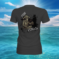 Reel Monster© Fish 2 Death Ladies Shirt