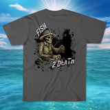 Reel Monster© Fish 2 Death Fishing Shirt